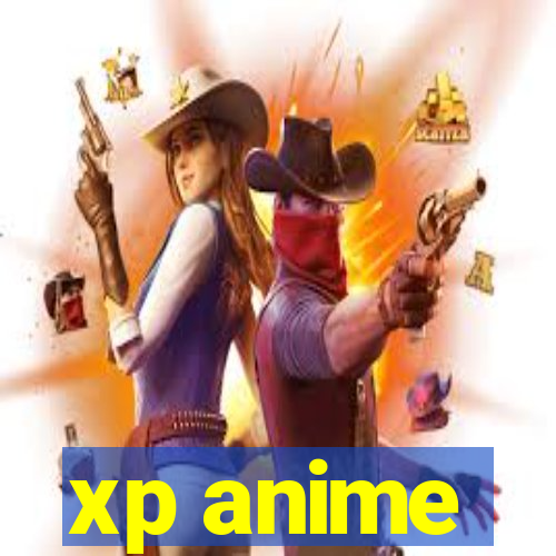 xp anime